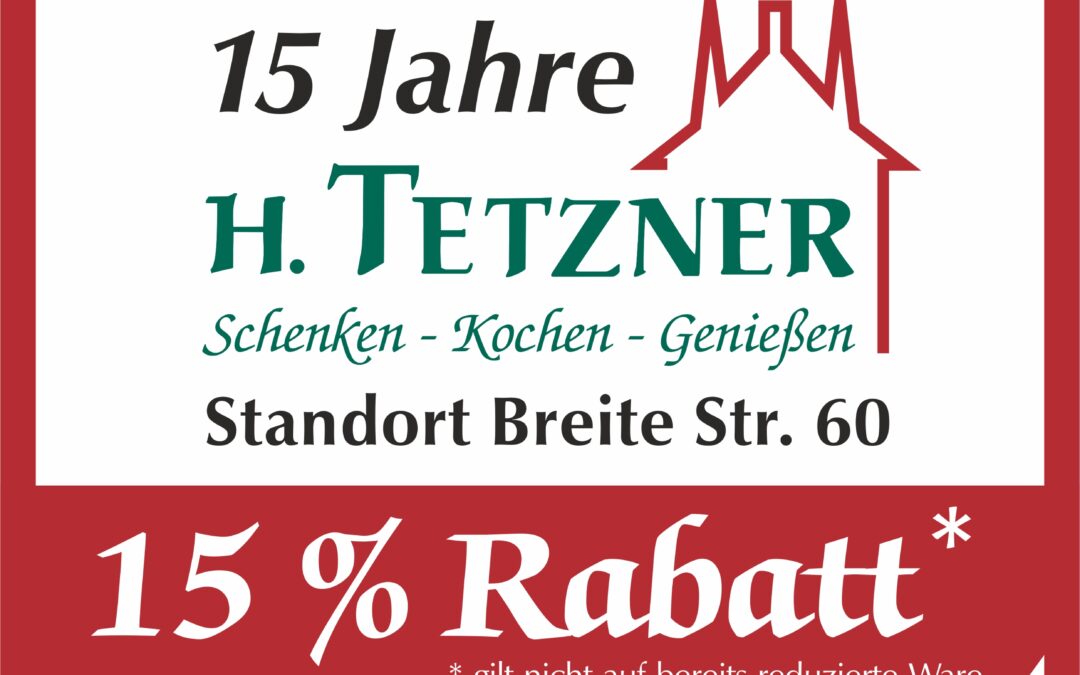 15 Jahre H. Tetzner – das möchten wir gemeinsam mit euch feiern!